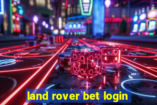 land rover bet login